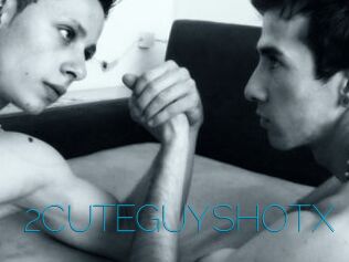 2CUTEGUYSHOTX