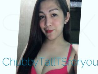 ChubbyTallTSforyou