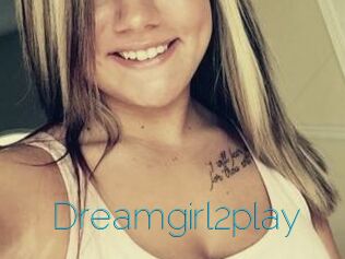 Dreamgirl2play