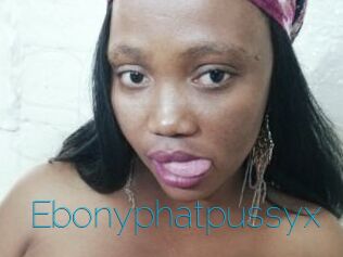 Ebonyphatpussyx