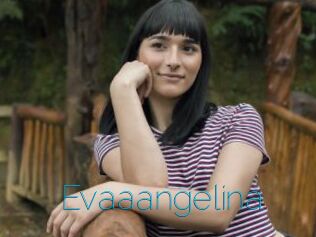 Evaaangelina