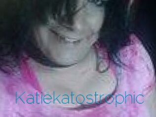 Katiekatostrophic