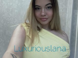 Luxuriouslana