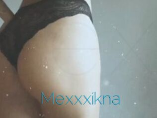 Mexxxikna