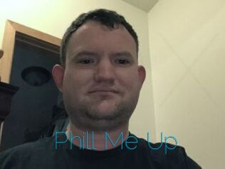 Phill_Me_Up