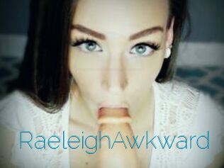 RaeleighAwkward