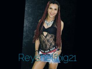 Reyshellbig21