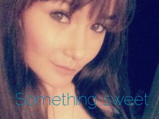 Something_sweet