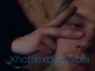 Xhottiexbodyxboi